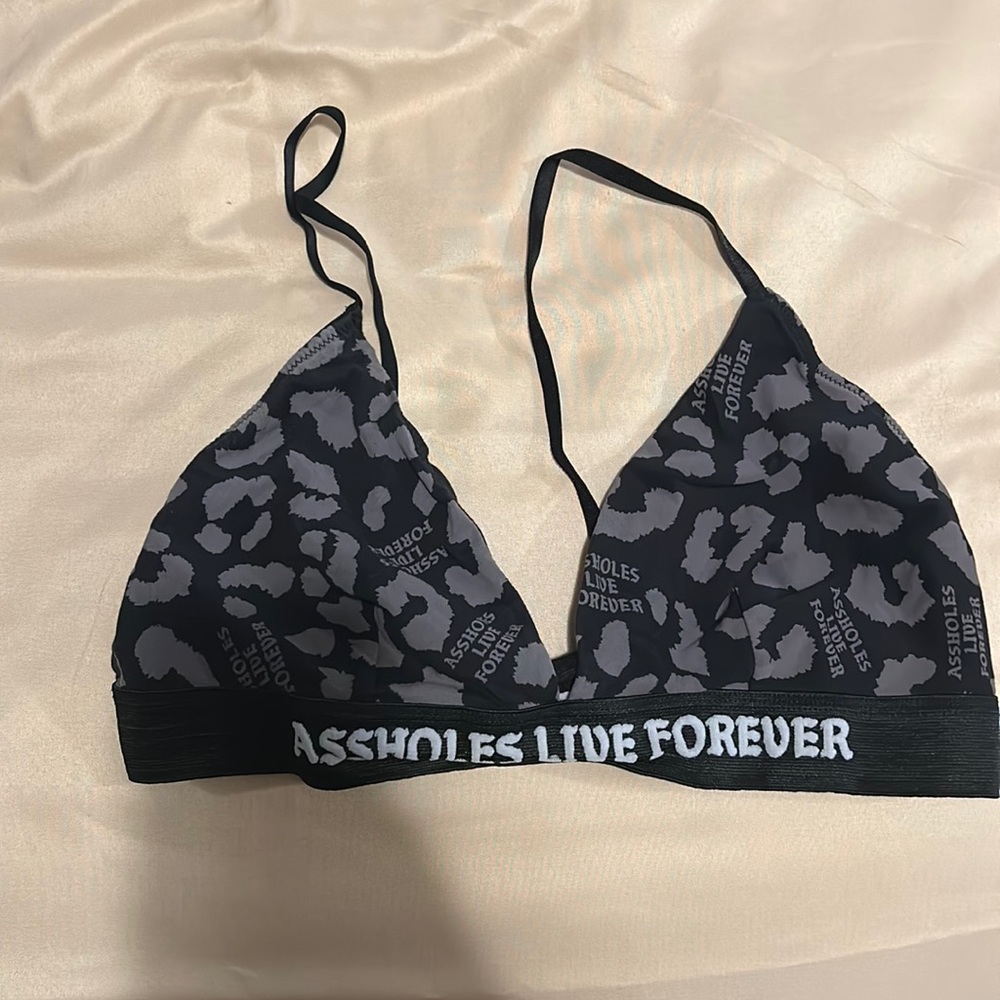 Assholes live forever bra